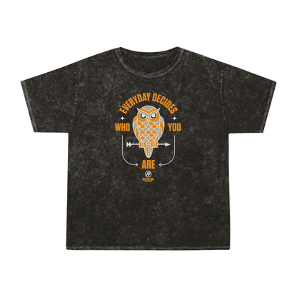Everyday Decides Who Unisex Mineral Wash T-Shirt